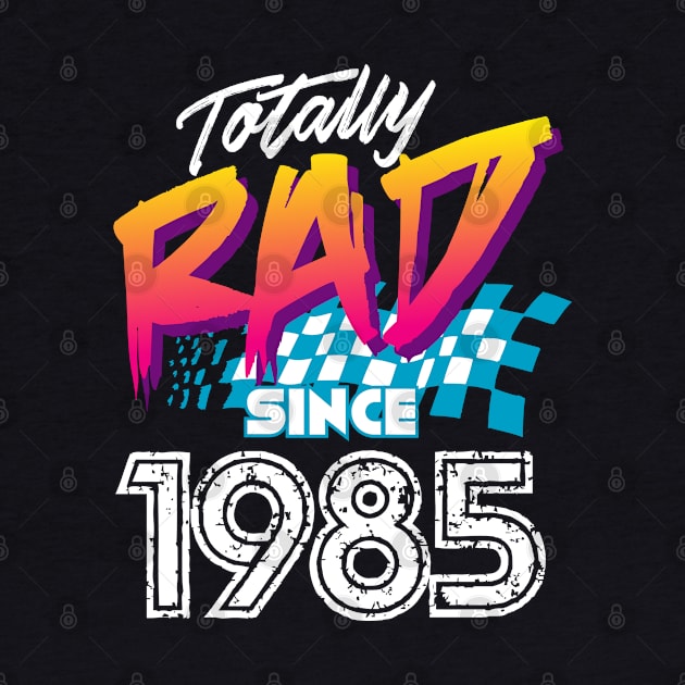 Totally Rad since 1985 by Styleuniversal